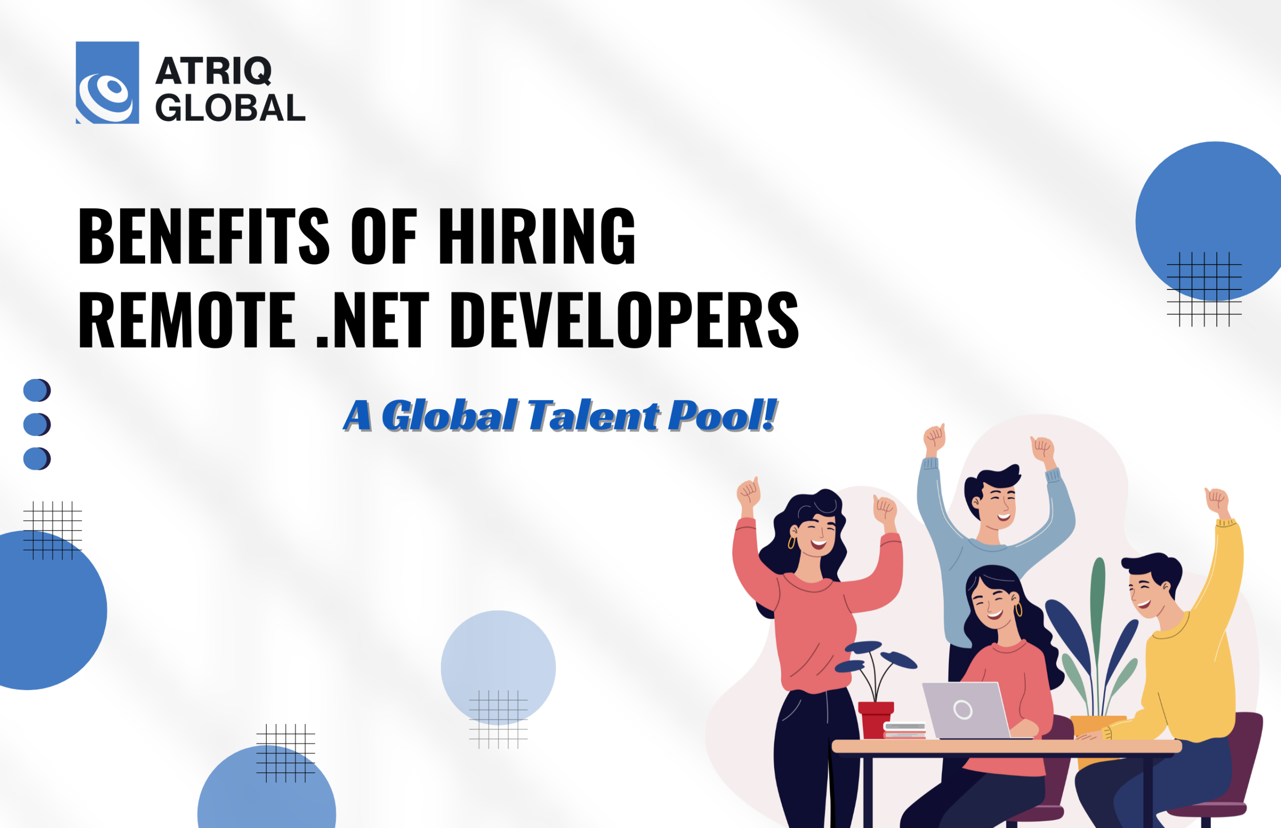 The Benefits of Hiring Remote .NET Developers: Access to a Global Talent Pool